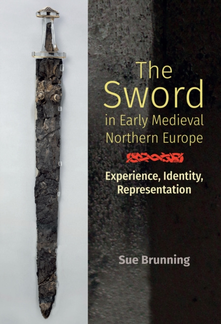 E-kniha Sword in Early Medieval Northern Europe Sue Brunning