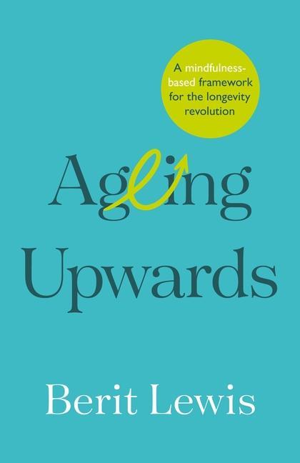 Kniha Ageing Upwards Berit Lewis