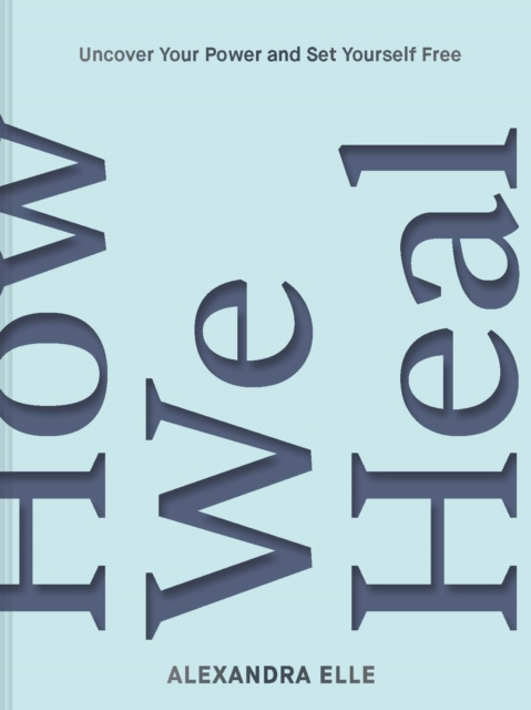 E-book How We Heal Alexandra Elle