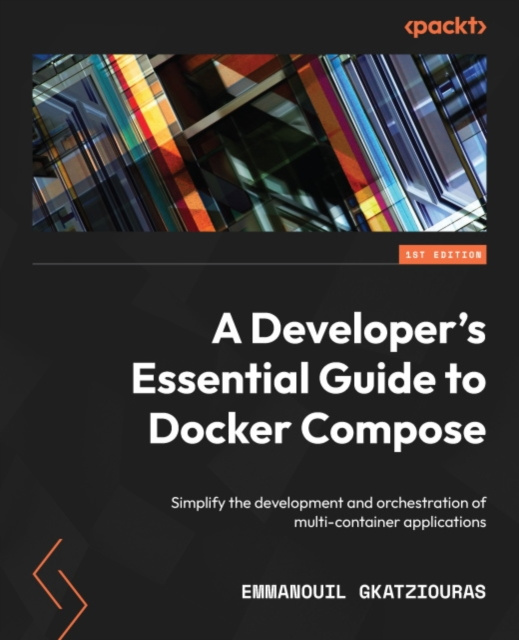 E-knjiga Developer's Essential Guide to Docker Compose Gkatziouras Emmanouil Gkatziouras