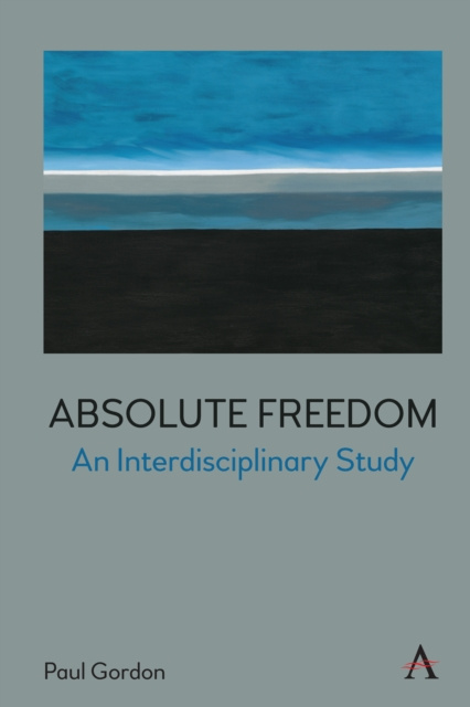 E-book Absolute Freedom: An Interdisciplinary Study Paul Gordon