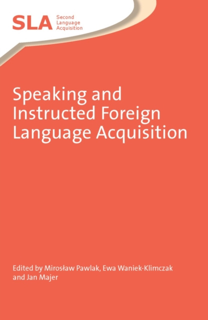 E-kniha Speaking and Instructed Foreign Language Acquisition Miroslaw Pawlak