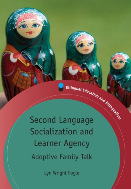 E-Book Second Language Socialization and Learner Agency Lyn Wright Fogle