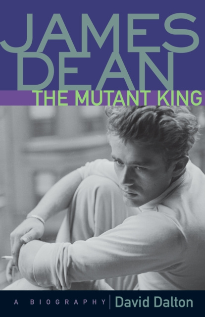 E-kniha James Dean: The Mutant King David Dalton