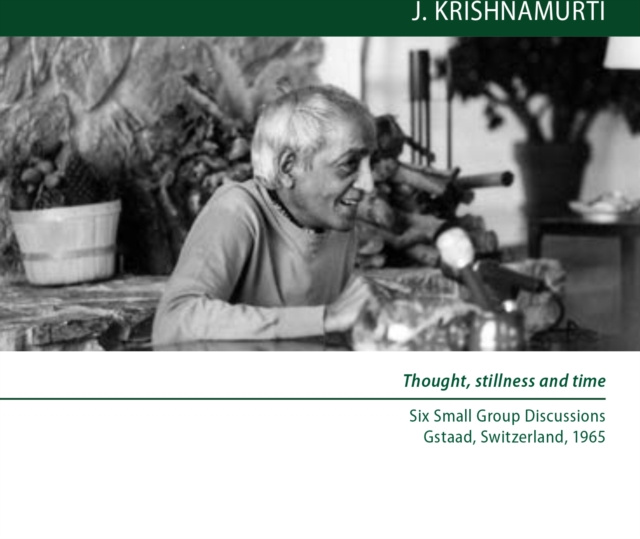 Audiokniha Thought, stillness and time Krishnamurti Jiddu Krishnamurti