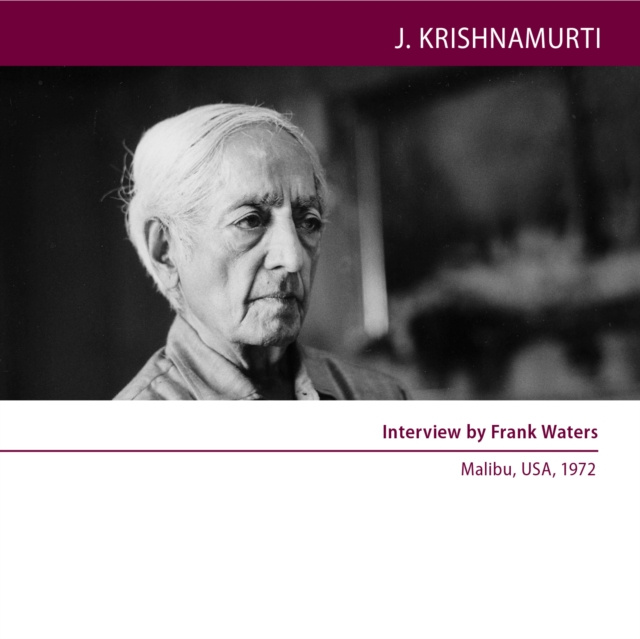 Audiobook Interview by Frank Waters Krishnamurti Jiddu Krishnamurti