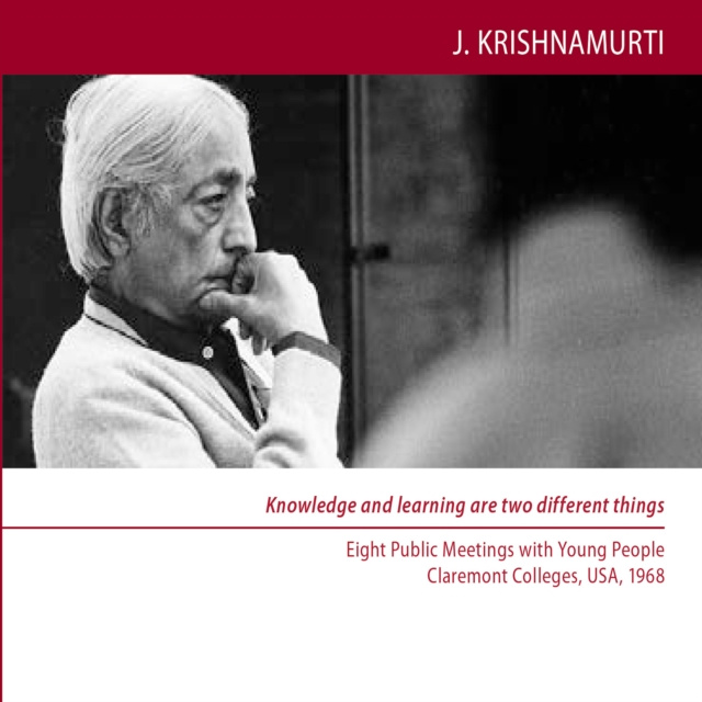 Audiobook Knowledge and Learning are two Different things Krishnamurti Jiddu Krishnamurti