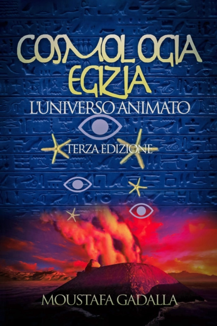 E-book Cosmologia Egizia: L'Universo Animato - Terza Edizione Moustafa Gadalla