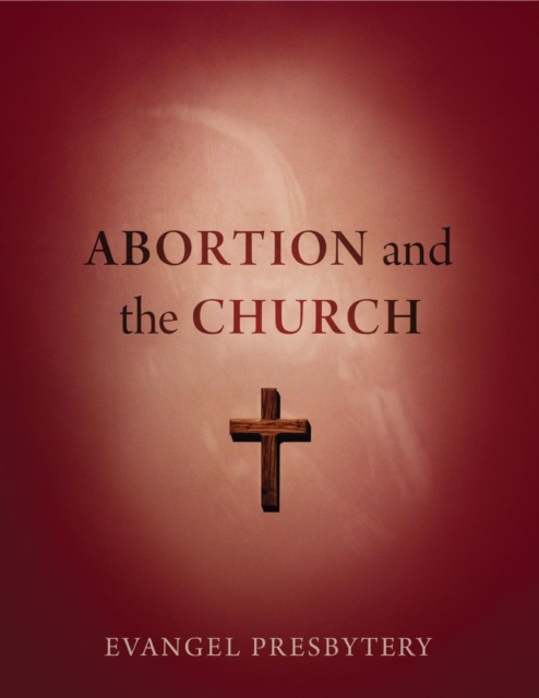 E-kniha Abortion and the Church Evangel Presbytery