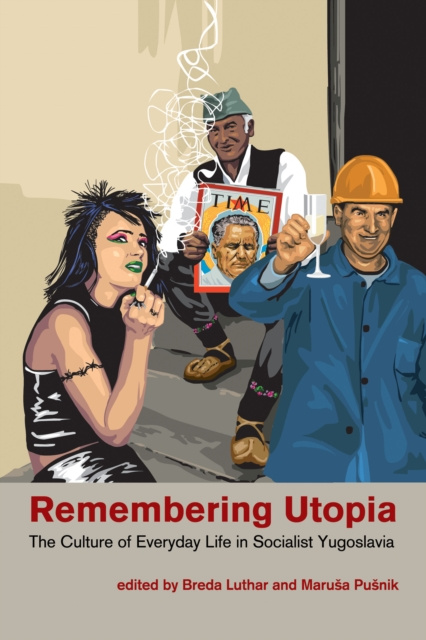 E-book Remembering Utopia Breda Luthar