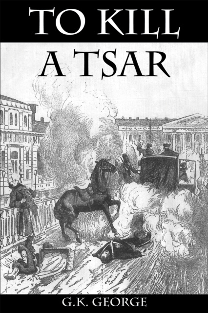 E-kniha To Kill a Tsar G. K. George