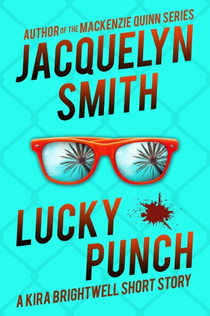 E-knjiga Lucky Punch: A Kira Brightwell Short Story Jacquelyn Smith