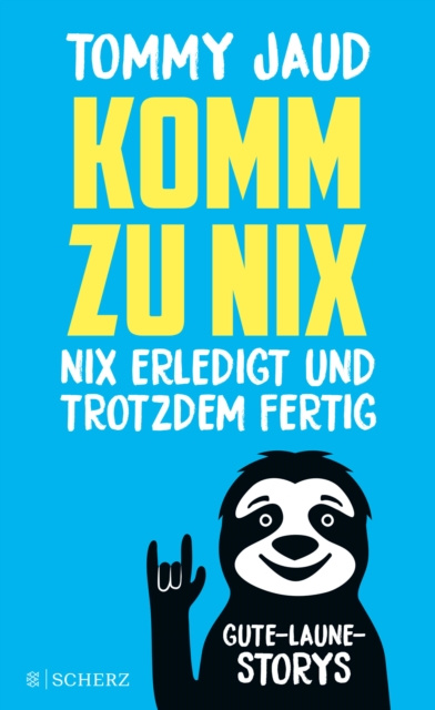 E-kniha Komm zu nix - Nix erledigt und trotzdem fertig Tommy Jaud