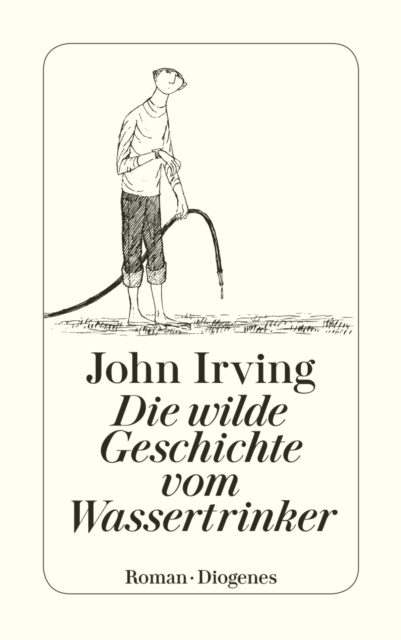 E-book Die wilde Geschichte vom Wassertrinker John Irving