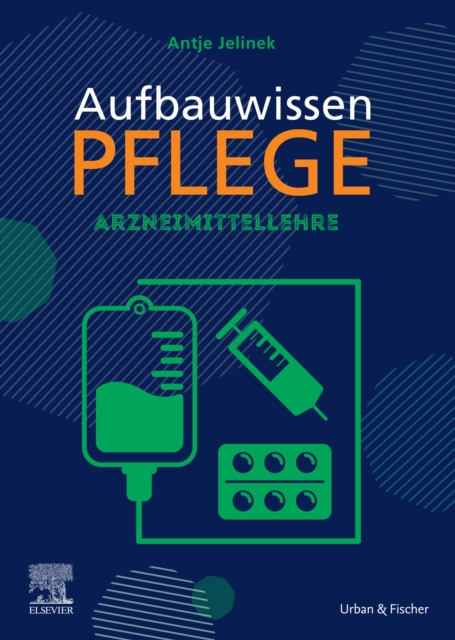 E-kniha Aufbauwissen Pflege Arzneimittellehre Antje Jelinek