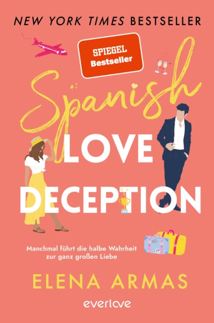 E-book Spanish Love Deception - Manchmal fuhrt die halbe Wahrheit zur ganz groen Liebe Elena Armas