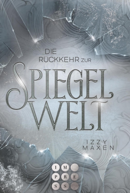 E-kniha Die Ruckkehr zur Spiegelwelt (Die Spiegelwelt-Trilogie 2) Izzy Maxen