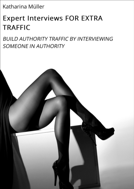 E-book Expert Interviews FOR EXTRA TRAFFIC Katharina Muller