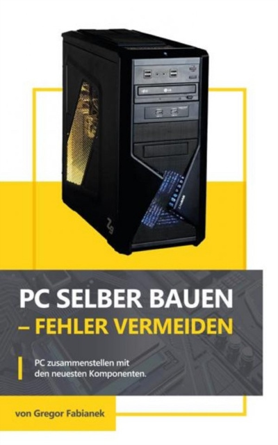 E-Book PC selber bauen - Fehler vermeiden Gregor Fabianek