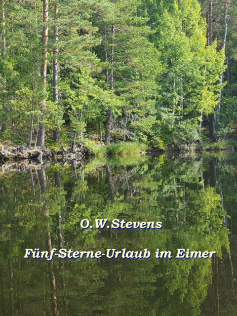 E-kniha Funf-Sterne-Urlaub im Eimer O.W. Stevens