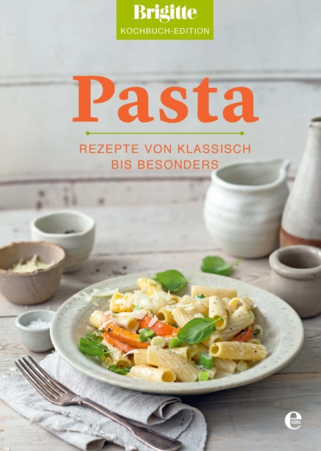 E-kniha Brigitte Kochbuch-Edition: Pasta Brigitte Kochbuch-Edition