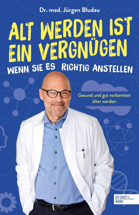 E-book Alt werden ist ein Vergnugen, wenn Sie es richtig anstellen Jurgen Bludau