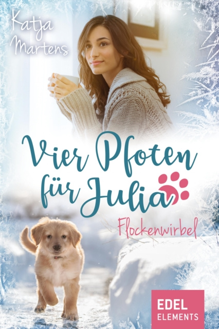 E-kniha Vier Pfoten fur Julia - Flockenwirbel (Tierarztin Julia Weihnachtsgeschichte) Katja Martens