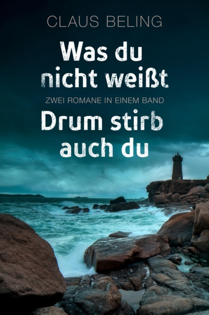 E-book Was du nicht weit / Drum stirb auch du: Zwei Romane in einem Band Claus Beling