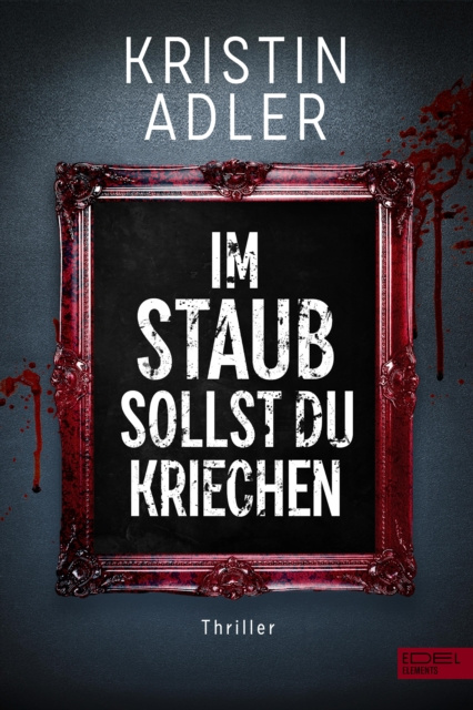 E-kniha Im Staub sollst du kriechen Kristin Adler