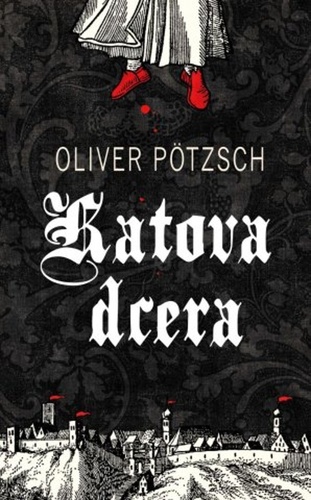 Kniha Katova dcera Oliver Pötzsch