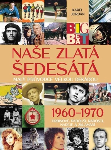 Книга Naše zlatá šedesátá 1960-1970 Karel Jordán