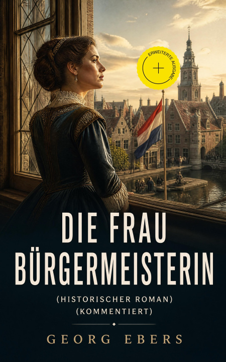 E-book Die Frau Burgemeisterin (Historischer Roman) Georg Ebers