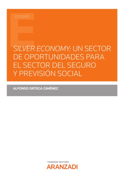 E-kniha Silver Economy: un sector de oportunidades para el sector del seguro y prevision social Alfonso Ortega Gimenez