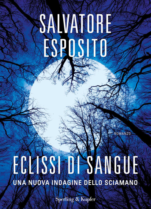 Kniha Eclissi di sangue. Una nuova indagine dello sciamano Salvatore Esposito