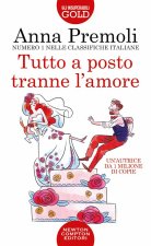 Könyv Tutto a posto tranne l'amore Anna Premoli
