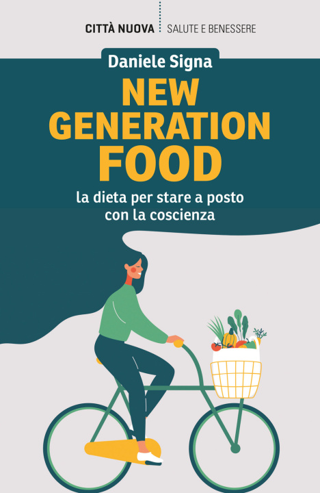 Книга New generation food. La dieta per stare a posto con la coscienza Daniele Signa