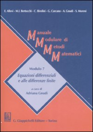 Könyv Manuale modulare di metodi matematici. Modulo 7. Equazioni differenziali e alle differenze finite 