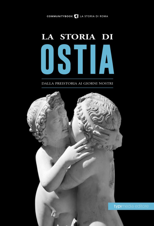 Kniha storia di Ostia. Dalla preistoria ai giorni nostri 