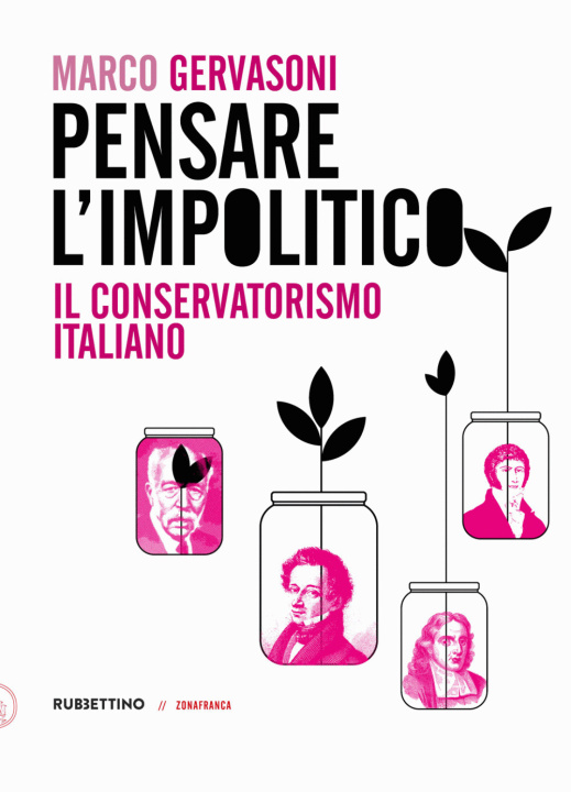 Kniha Pensare l’impolitico. Il conservatorismo italiano Marco Gervasoni