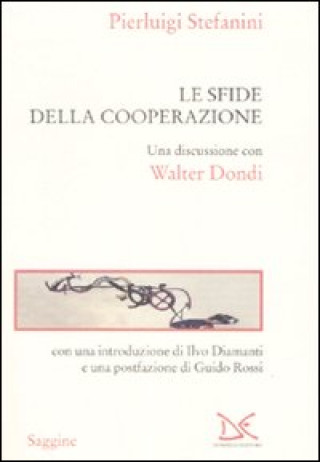 Книга sfide della cooperazione. Una discussione con Walter Dondi Pierluigi Stefanini