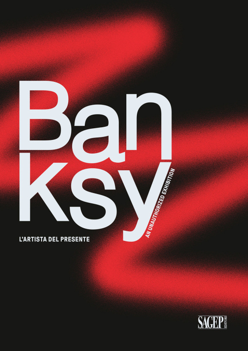 Книга Banksy. L'artista del presente. An unathorized exhibition 