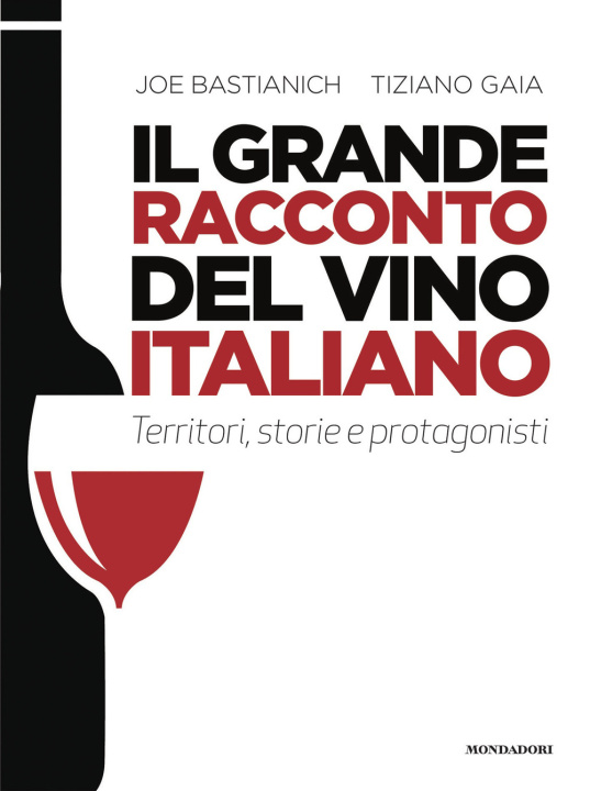 Könyv grande racconto del vino italiano. Territori, storie e protagonisti Joe Bastianich
