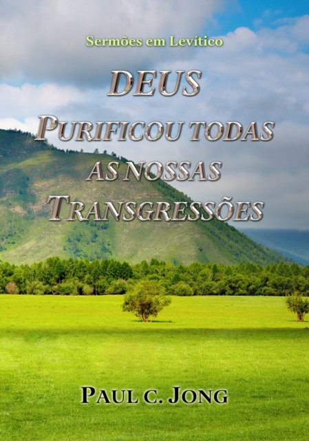 E-kniha Deus Purificou Todas As Nossas Transgressoes Paul C. Jong