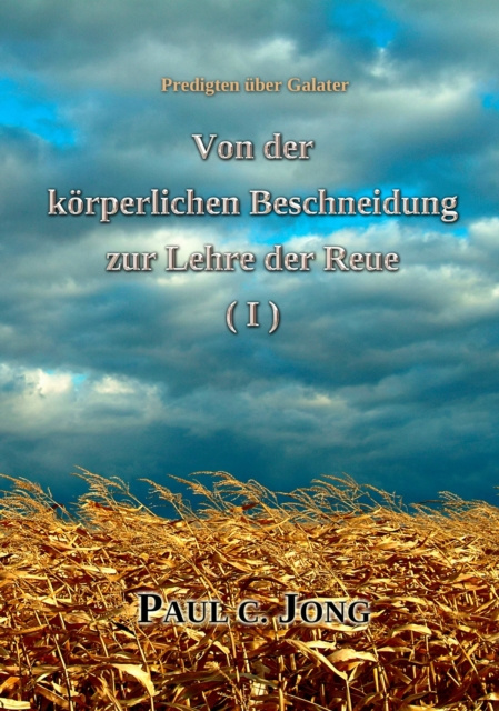 E-kniha Predigten uber Galater - Von der korperlichen Beschneidung zur Lehre der Reue ( Paul C. Jong