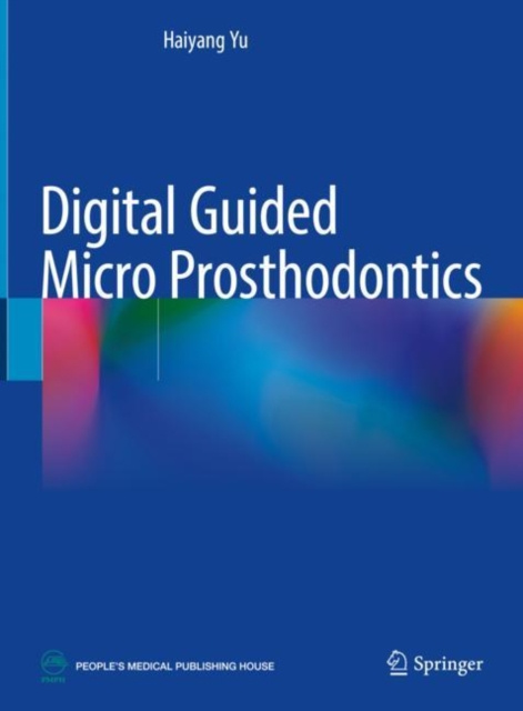 Livre numérique Digital Guided Micro Prosthodontics Haiyang Yu