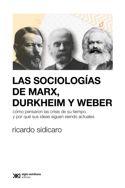 E-kniha Las sociologias de Marx, Durkheim y Weber Ricardo Sidicaro