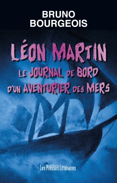 E-kniha Leon Martin le journal de bord d'un aventurier des mers Bruno Bourgeois