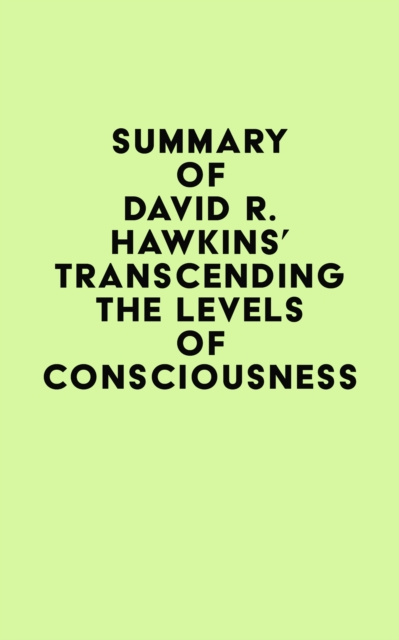E-kniha Summary of David R. Hawkins's Transcending the Levels of Consciousness IRB Media