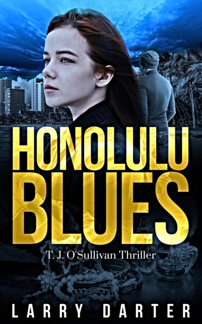 E-book Honolulu Blues: T. J. O'sullivan Thrillers #2 Larry Darter