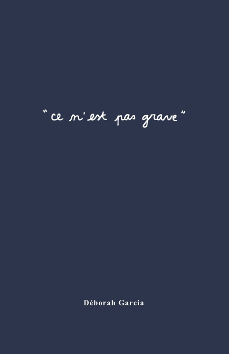 Buch Ce n'est pas grave Deborah Garcia